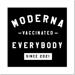 moderna vaccinated everybody Posters and Art